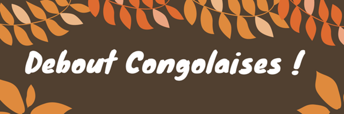 Recrutement de correspondantes provinciales du magazine en ligne Debout Congolaises