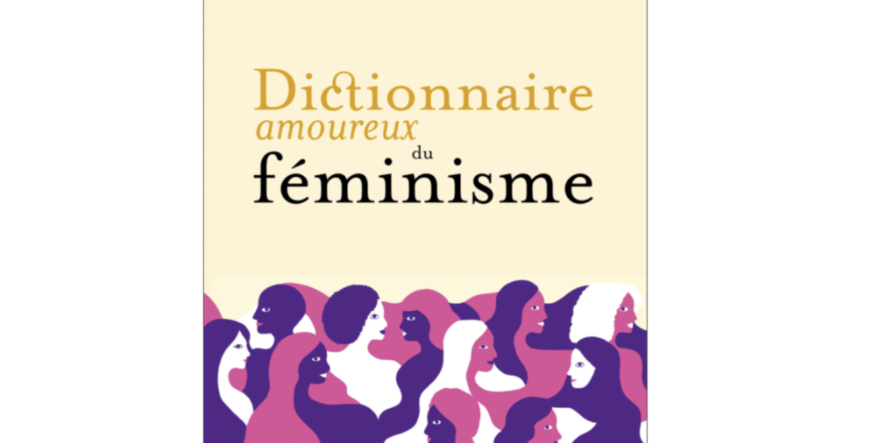 DECOUVREZ LE DICTIONNAIRE amoureux DU FEMINISME